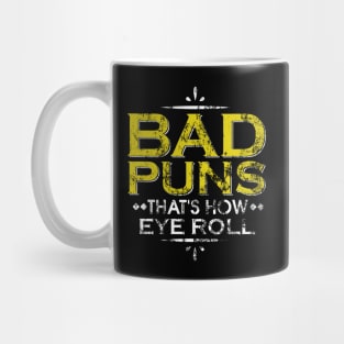 Funny Bad Puns That's How Eye Roll Cute Distressed Mug